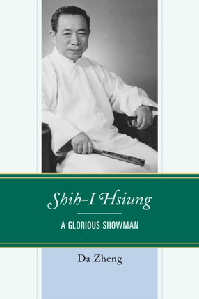 Shih-I Hsiung: A Glorious Showman