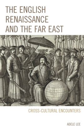 The English Renaissance and the Far East: