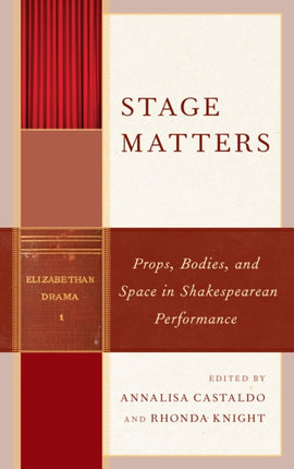 Stage Matters: Props, Bodies, and Space in