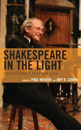 Shakespeare in the Light: Essays in Honor of