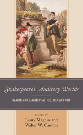 Shakespeare’s Auditory Worlds: Hearing and