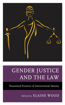 Gender Justice and the Law: Theoretical Practices