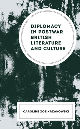Diplomacy in Postwar British Literature and