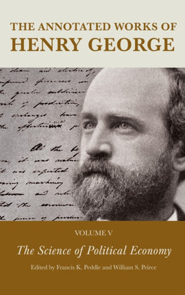 The Annotated Works of Henry George: The Science