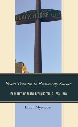 From Treason to Runaway Slaves: Legal Culture in