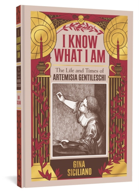 I Know What I Am: The Life and Times of Artemisia