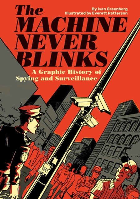The Machine Never Blinks: A graphic history of