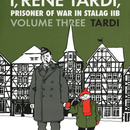 I, Rene Tardi, Prisoner Of War In Stalag Iib Vol. 3: After the War