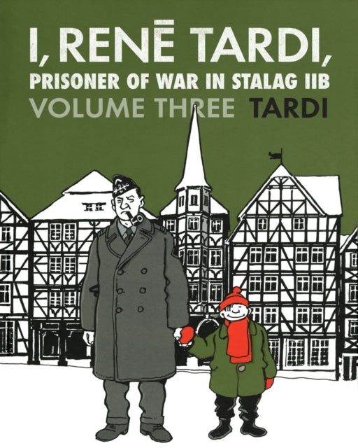 I, Rene Tardi, Prisoner Of War In Stalag Iib Vol. 3: After the War