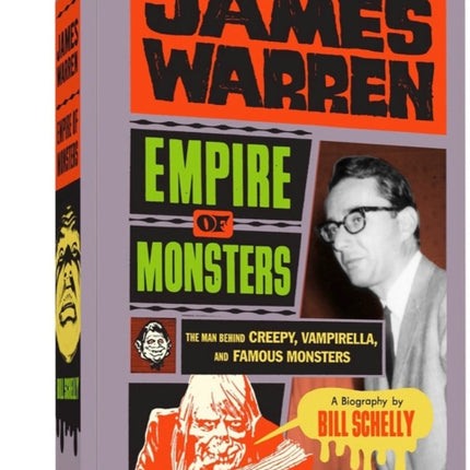 James Warren: Empire Of Monsters: The Man Behind Creepy, Vampirella, and Famous Monsters