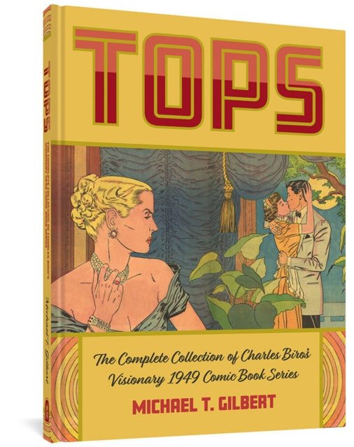 Tops: The Complete Collection of Charles Biro's Visionary 1949 Comic Book Series