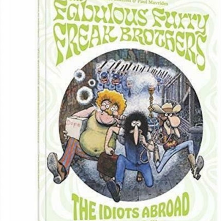 The Fabulous Furry Freak Brothers The Idiots Abroad And Other Follies