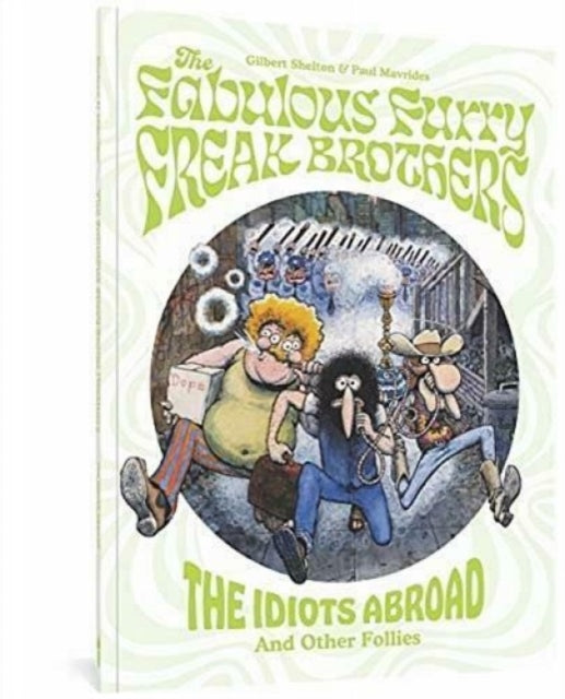 The Fabulous Furry Freak Brothers The Idiots Abroad And Other Follies