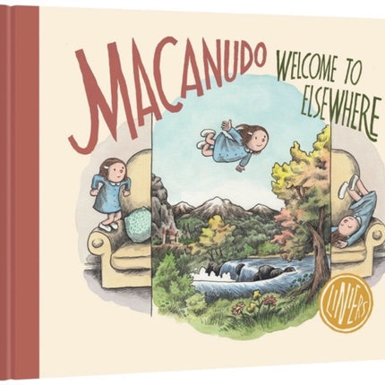 Macanudo: Welcome To Elsewhere: Welcome to Elsewhere