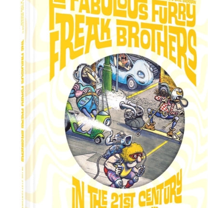 The Fabulous Furry Freak Brothers In the 21st Century and Other Follies (Freak Brothers Follies)