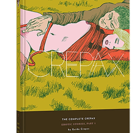 The Complete Crepax: Erotic Stories Part 1: Volume 7