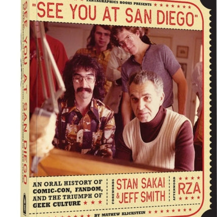 See You At San Diego: An Oral History of Comic-Con, Fandom, and the Triumph of Geek Culture