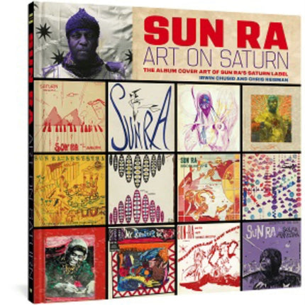 Sun Ra: Art On Saturn: The Album Cover Art of Sun Ra's Saturn Label