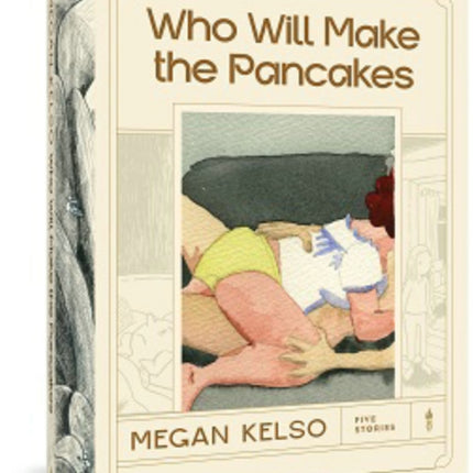 Who Will Make The Pancakes: Five Stories