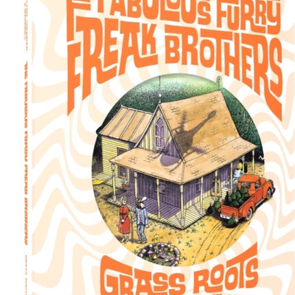 The Fabulous Furry Freak Brothers: Grass Roots and Other Follies (Freak Brothers Follies)