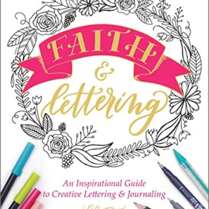 FAITH & LETTERING: An Inspirational Guide to