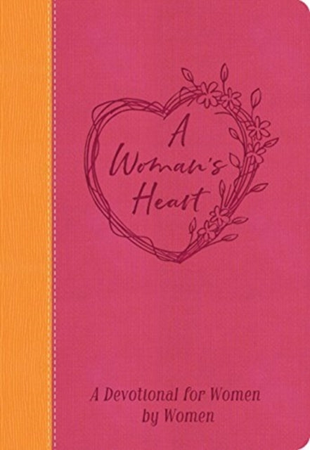 A WOMAN'S HEART: Devotions for Women by Women