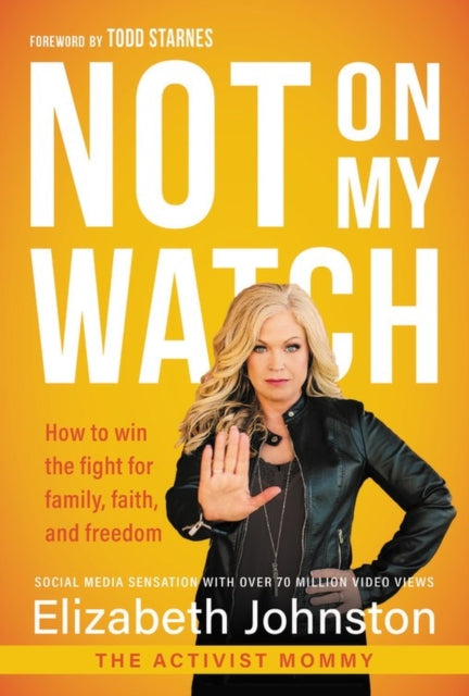 Not on My Watch: How to Win the Fight for Family,