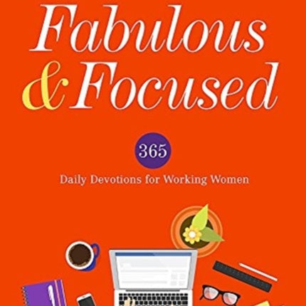 FABULOUS AND FOCUSED: Devotions for Working Women