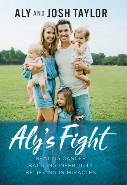 Aly's Fight: Beating Cancer, Battling