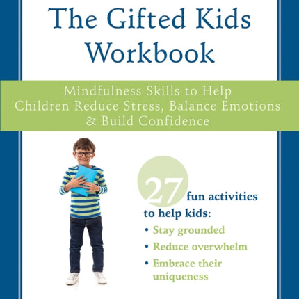The Gifted Kids Workbook: Mindfulness Skills to