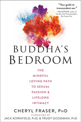 Buddha's Bedroom: The Mindful Loving Path to Sexual Passion and Lifelong Intimacy