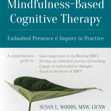 Mindfulness-Based Cognitive Therapy: Embodied Presence and Inquiry in Practice