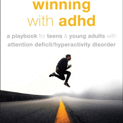 Winning with ADHD: A Playbook for Teens and Young