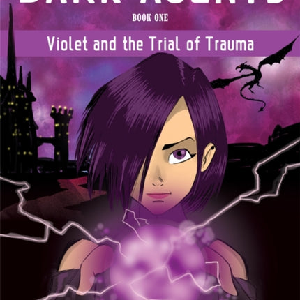 Dark Agents, Book One: Violet and the Trial of Trauma