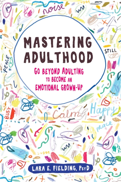 Mastering Adulthood: Go Beyond Adulting to Become
