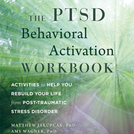 The PTSD Behavioral Activation Workbook: