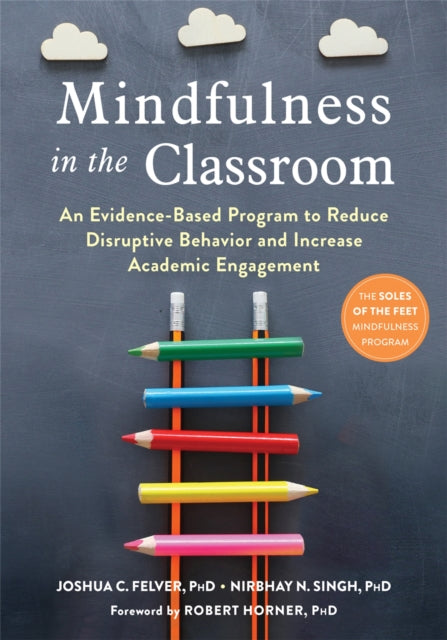 Mindfulness in the Classroom: An Evidence-Based