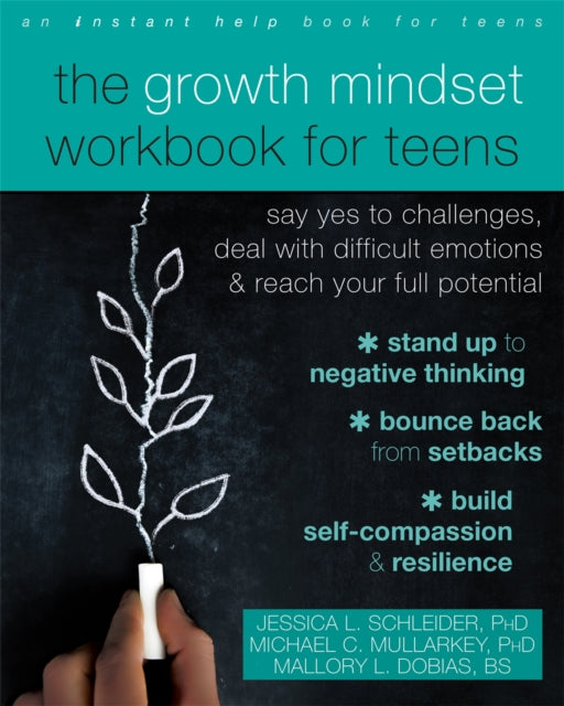 The Growth Mindset Workbook for Teens: Say Yes to