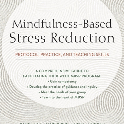 Mindfulness-Based Stress Reduction: Protocol, Practice, and Teaching Skills