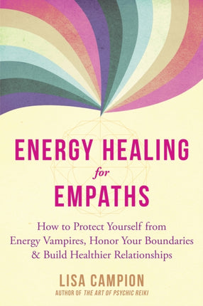 Energy Healing for Empaths: How to Protect