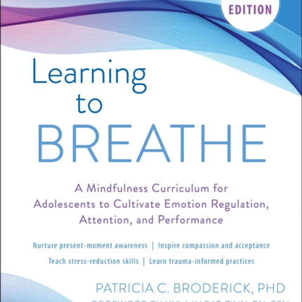 Learning to Breathe: A Mindfulness Curriculum for Adolescents to Cultivate Emotion Regulation, Attention, and Performance