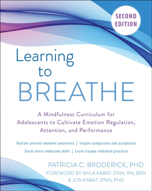 Learning to Breathe: A Mindfulness Curriculum for Adolescents to Cultivate Emotion Regulation, Attention, and Performance