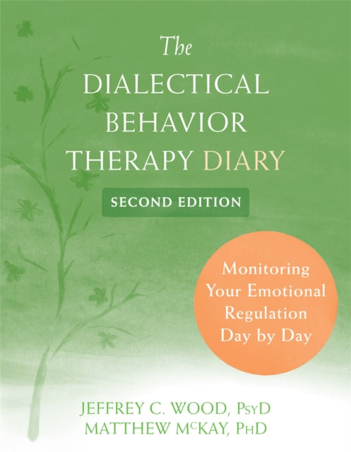 Dialectical Behavior Therapy Diary: Monitoring Your Emotional Regulation Day by Day