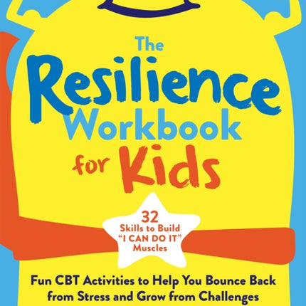 The Resilience Workbook for Kids: Fun CBT