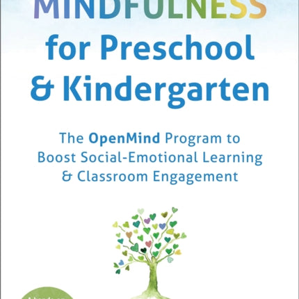 Mindfulness for Preschool and Kindergarten: The OpenMind Program to Boost Social Emotional Learning and Classroom Engagement