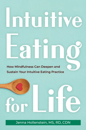 Intuitive Eating for Life: How Mindfulness Can