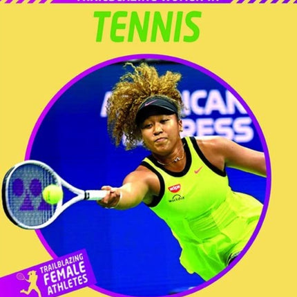 Trailblazing Women in Tennis