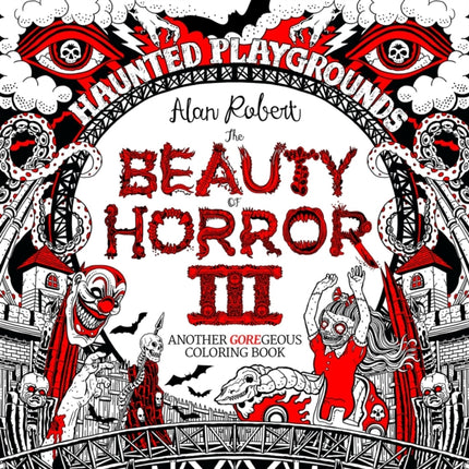 The Beauty of Horror 3: Haunted Playgrounds Coloring Book