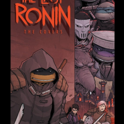 Teenage Mutant Ninja Turtles: The Last Ronin -- The Covers