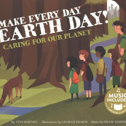 Make Every Day Earth Day!: Caring for Our Planet (Me, My Friends, My Community: Caring for Our Planet)